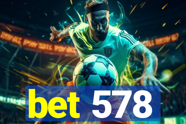 bet 578